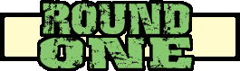 Round 1